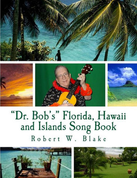 ""Dr. Bob's"" Florida, Hawaii and Islands Song Book