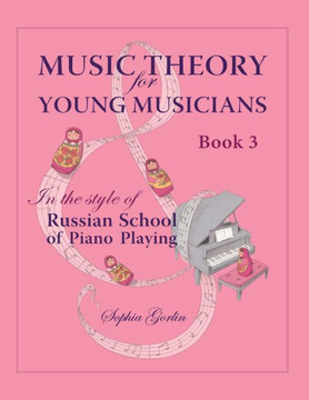 Music Theory for Young Musicians in the Style of Russian School of Piano Playing - 9781482643930