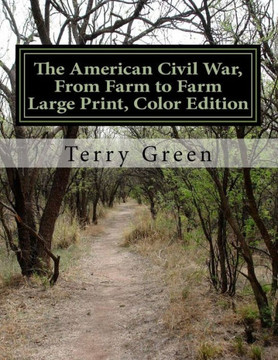 The American Civil War, From Farm to Farm: Large Print Color Edition - Large Print