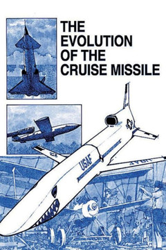 The Evolution of the Cruise Missile The Evolution of the Cruise Missile