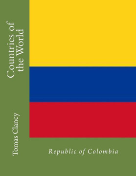 Countries of the World: Republic of Colombia