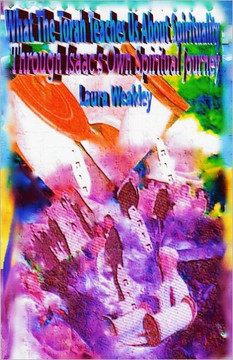 What The Torah Teaches Us About Spirituality: Through Isaac's Own Spiritual Journey