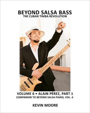 Beyond Salsa Bass: The Cuban Timba Revolution - 9781470143909