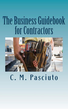 The Business Guidebook for Contractors: Business advice for contractors on running their business