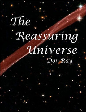 The Reassuring Universe: A world of personal Relevance, Potential, and Purpose