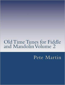 Old Time Tunes for Fiddle and Mandolin Volume 2 Old Time Tunes for Fiddle and Mandolin Volume 2