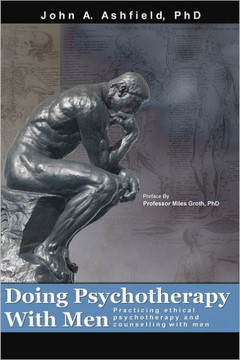 Doing Psychotherapy With Men: Practising ethical psychotherapy and counselling with men