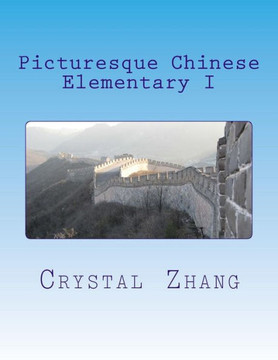 Picturesque Chinese: Elementary I