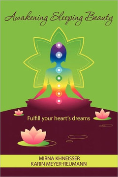 Awakening Sleeping Beauty: Fulfill your heart's dreams