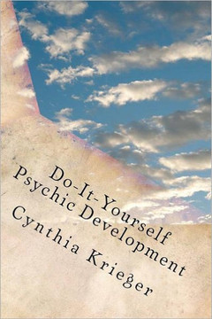 DO-IT-YOURSELF Psychic Development: Universal Secrets Revealed