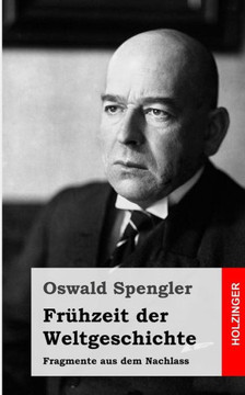 Fr??zeit der Weltgeschichte: Fragmente aus dem Nachlass