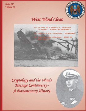 West Wind Clear: Cryptology and the Winds Message Controversy - A Documentary History