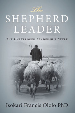 The Shepard Leader: ... The Unexplored Leadership Style