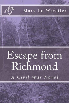 Escape from Richmond: A Civil War Novel