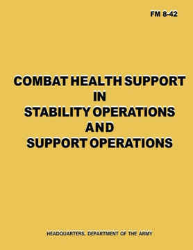 Combat Health Support in Stability Operations and Support Operations (FM 8-42)