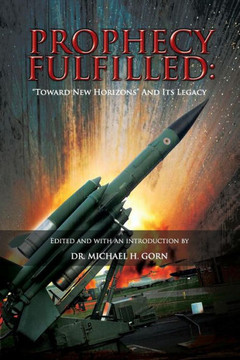 Prophecy Fulfilled: ""Toward New Horizons"" and Its Legacy