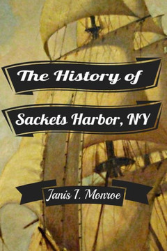 The History of Sackets Harbor, New York