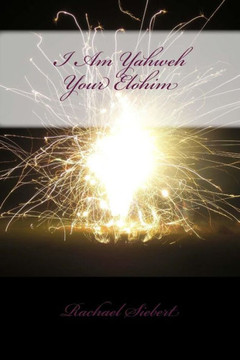 I Am Yahweh Your Elohim: The First Commandment