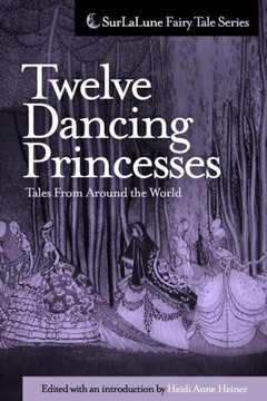 Twelve Dancing Princesses Tales From Around the World