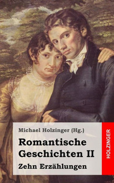 Romantische Geschichten II: Zehn Erz??lungen