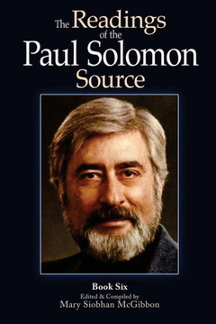 The Readings of the Paul Solomon Source Book 6