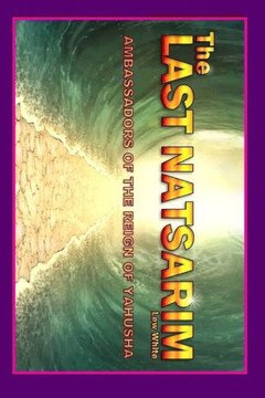 Last Natsarim: Ambassadors Of The Reign Of Yahusha (Strongholds & False Beliefs)