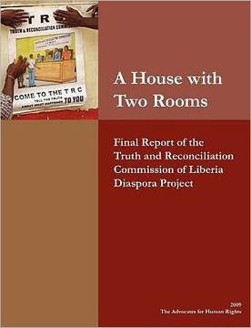 A House with Two Rooms: Final Report of the Truth and Reconciliation Commission of Liberia Diaspora Project
