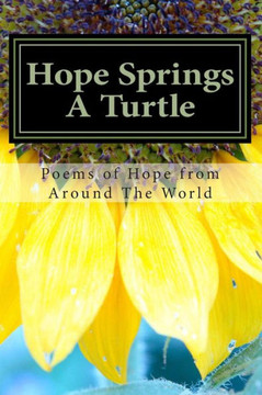 Hope Springs A Turtle: Messages Of Hope From Around The World!