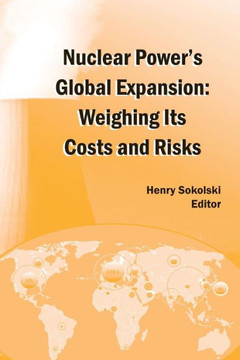 Nuclear Power's Global Expansion: Weighing Its Costs and Risks