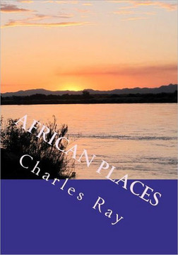 African Places: A photographic journey through Zimbabwe and Southern Africa