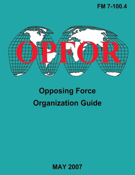 Opposing Force Organization Guide (FM 7-100.4)