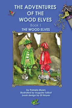 The Adventures of the Wood Elves Book 1 The Wood Elves
