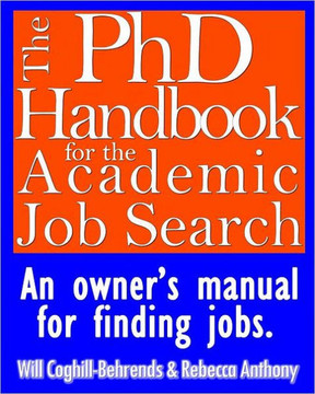 The PhD Handbook for the Academic Job Search: An owner's manual for finding jobs