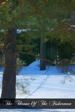 The Throne Of The Fisherman: Built By The Carpenter's Son, The Root, The Bond, And The Crown Of Christendom