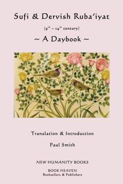 Sufi & Dervish Ruba'iyat (9th -14th century): A Daybook