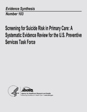 Screening for Suicide Risk in Primary Care: A Systematic Evidence Review for the U.S. Preventive Services Task Force: Evidence Synthesis Number 103
