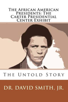 The African American Presidents: The Carter Presidential Center Exhibit