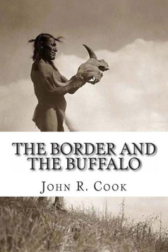 The Border and the Buffalo: An Untold Story of the Southwest Plains: The Bloody Border of Missouri and Kansas. The story of the Slaughter of the B