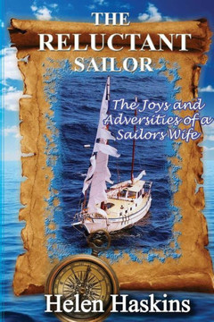 The Reluctant Sailor: The Joys and Adversities of a Sailors Wife
