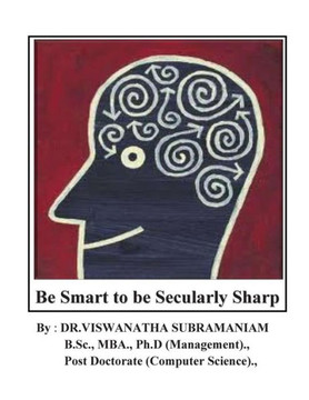 Be Smart to be Secularly Sharp: Improve your Smartness & Brain Power: A Philoso-Scientific Approach