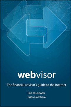 Webvisor: The Financial Advisor's Guide To The Internet