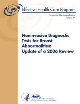 Noninvasive Diagnostic Tests for Breast Abnormalities: Update of a 2006 Review: Comparative Effectiveness Review Number 47