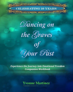 Dancing on the Graves of Your Past Workbook