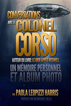 CONVERSATIONS AVEC LE COLONEL CORSO: UN M?MOIRE PERSONNEL ET UN ALBUM PHOTO (French Edition)
