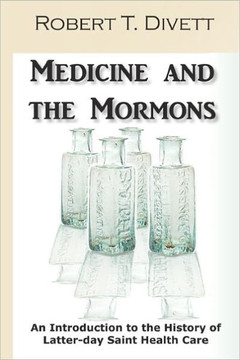 Medicine and the Mormons: An Introduction to the History of Latter-day Saint Health Care