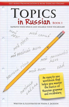 Topic in Russian Book 1: Improve Your Speech and Enlarge Your Vocabulary