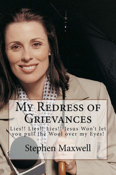 My Redress of Grievances: Lies!! Lies!! Lies!! Jesus Won't let you pull the Wool over my Eyes!