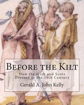 Before the Kilt: How the Irish and Scots Dressed in the 16th Century