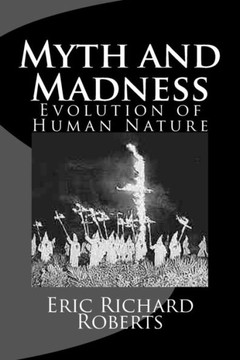 Myth and Madness: Evolution of Human Nature