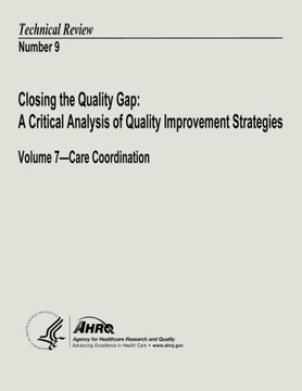 Closing the Quality Gap: A Critical Analysis of Quality Improvement Strategies: Volume 7 - Care Coordination: Technical Review Number 9